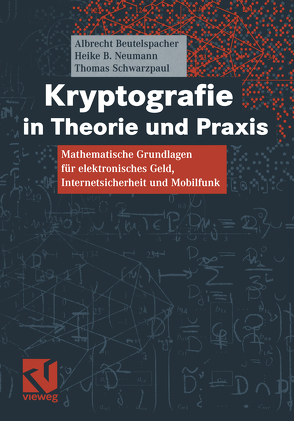 Kryptografie in Theorie und Praxis von Beutelspacher,  Albrecht, Neumann,  Heike B., Schwarzpaul,  Thomas