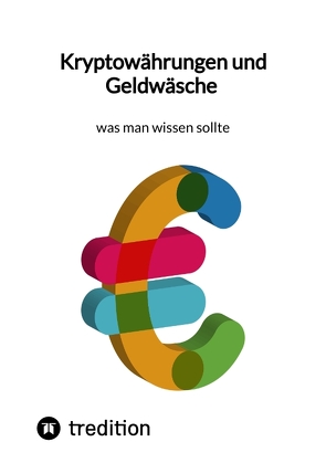 Kryptowährungen und Geldwäsche – was man wissen sollte von Moritz