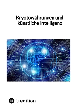 Kryptowährungen und künstliche Intelligenz von Moritz