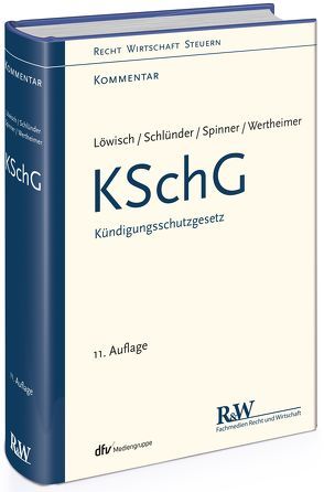 KSchG – Kündigungsschutzgesetz von Löwisch,  Manfred, Schlünder,  Guido, Spinner,  Günther, Wertheimer,  Frank