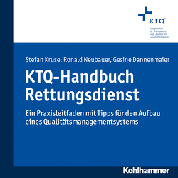 KTQ-Handbuch Rettungsdienst von Dannenmaier,  Gesine, Kruse,  Stefan, Neubauer,  Ronald