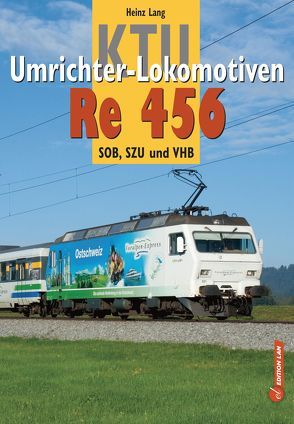 KTU Umrichter-Lokomotiven Re 456 von Lang,  Heinz