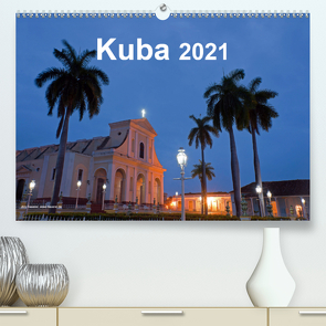 Kuba 2021 (Premium, hochwertiger DIN A2 Wandkalender 2021, Kunstdruck in Hochglanz) von Dauerer,  Jörg