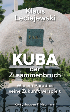 Kuba – der Zusammenbruch von Leciejewski,  Klaus