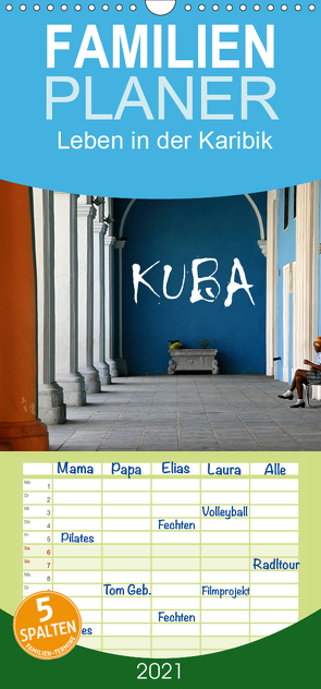 Kuba – Familienplaner hoch (Wandkalender 2021 , 21 cm x 45 cm, hoch) von Grundhöfer,  Elke