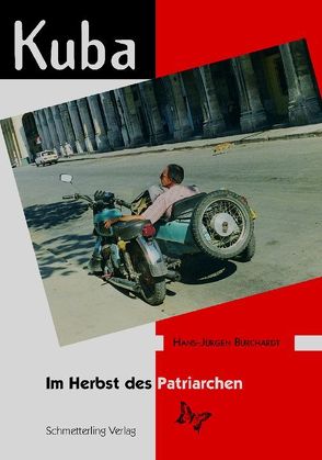 Kuba im Herbst des Patriarchen von Burchardt,  Hans J