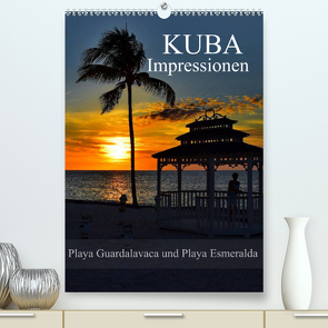 Kuba Impressionen Playa Guardalavaca und Playa Esmeralda (Premium, hochwertiger DIN A2 Wandkalender 2022, Kunstdruck in Hochglanz) von Janusz,  Fryc