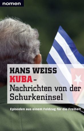 KUBA – Nachrichten von der Schurkeninsel von Weiß,  Hans