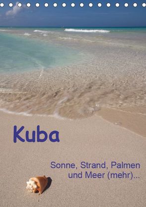 Kuba – Sonne, Strand, Palmen und Meer (mehr) … (Tischkalender 2019 DIN A5 hoch) von Scholz,  Frauke