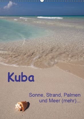 Kuba – Sonne, Strand, Palmen und Meer (mehr) … (Wandkalender 2019 DIN A2 hoch) von Scholz,  Frauke