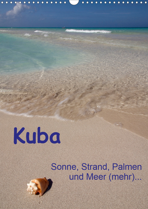 Kuba – Sonne, Strand, Palmen und Meer (mehr) … (Wandkalender 2020 DIN A3 hoch) von Scholz,  Frauke