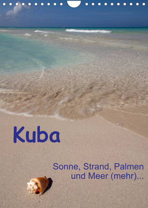 Kuba – Sonne, Strand, Palmen und Meer (mehr) … (Wandkalender 2022 DIN A4 hoch) von Scholz,  Frauke