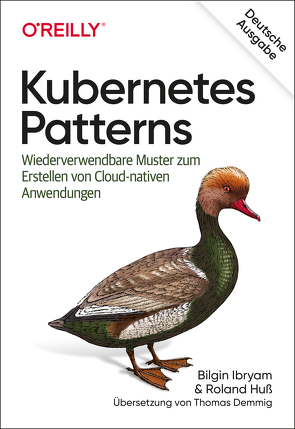 Kubernetes Patterns von Demmig,  Thomas, Huß,  Roland, Ibryam,  Bilgin