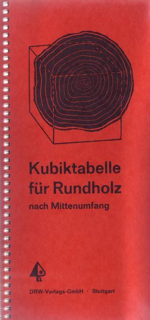 Kubiktabelle für Rundholz nach Mittenumfang (bis 600 cm) von Thiele,  R