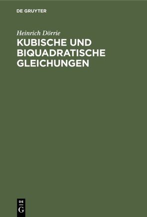 Kubische und biquadratische Gleichungen von Doerrie,  Heinrich