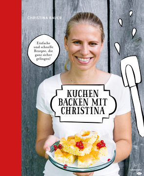 Kuchen backen mit Christina von Bauer,  Christina