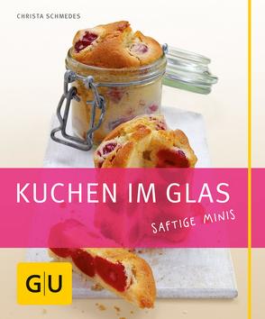 Kuchen im Glas von Schmedes,  Christa