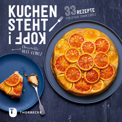 Kuchen steht Kopf! von Gerwig,  Karen, Huet-Gomez,  Christelle, Ida,  Akiko