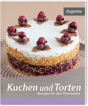 Kuchen und Torten Rezepte für den Thermomix von Dargewitz,  Andrea, Dargewitz,  Gabriele