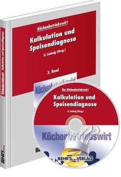 Küchenbetriebswirt: Band 3 – Kalkulation und Speisendiagnose von Ladwig,  Uwe