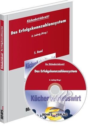 Küchenbetriebswirt: Band 5 – Das Erfolgskennzahlensystem von Ladwig,  Uwe