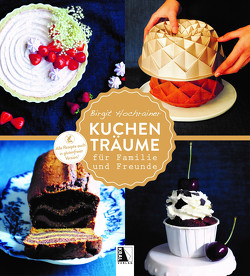 Kuchenträume von Hochrainer,  Birgit