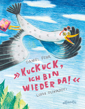 Kuckuck, ich bin wieder da! von Fehr,  Daniel, Olivadoti,  Luigi