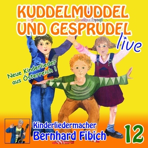 Kuddelmuddel und Gesprudel – Live! von Fibich,  Bernhard