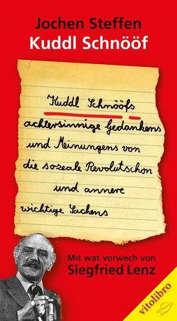 Kuddl Schnööfs … achtersinnige Gedankens un Meinungens von die sozeale Revolutschon und annere wichtige Sachens von Steffen,  Jochen