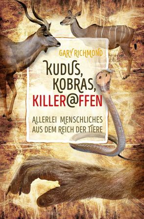 Kudus, Kobras, Killeraffen von Bruchmann,  Mechthild, Fett,  Andreas, Richmond,  Gary, Sailhamer,  Paul, Swindoll,  Chuck