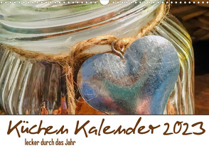 Küchen Kalender 2023 – lecker durch das Jahr (Wandkalender 2023 DIN A3 quer) von adrian photographie,  simone