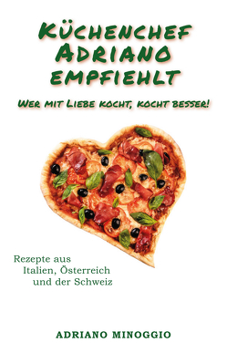 Küchenchef Adriano empfiehlt von Adriano,  Minoggio, Verena,  Minoggio-Weixlbaumer