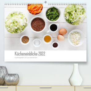 Kücheneinblicke 2022 (Premium, hochwertiger DIN A2 Wandkalender 2022, Kunstdruck in Hochglanz) von Gründemann,  Eva