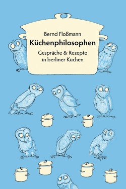 Küchenphilosophen von Floßmann,  Bernd