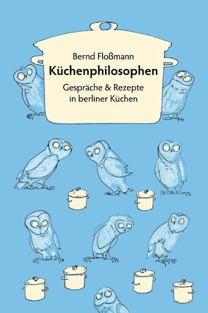 Küchenphilosophen von Floßmann,  Bernd