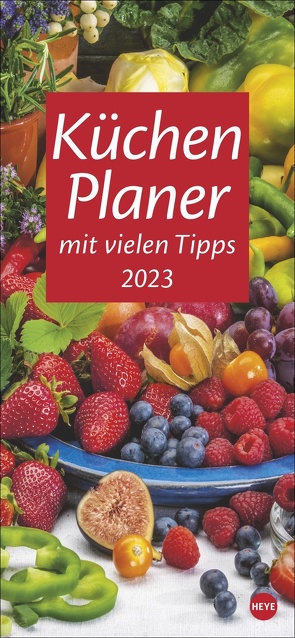 Küchenplaner 2023. Toller Blickfang für die Küche: Ein Kalender mit monatlichem Rezept, appetitanregenden Fotos und genug Platz für alle Termine. Langplaner 2023. von Heye