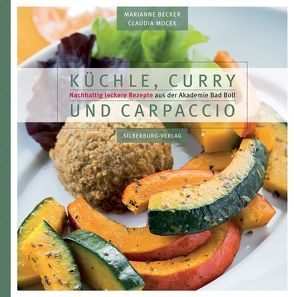 Küchle, Curry und Carpaccio von Becker,  Marianne, Marquardt,  Valentin, Mocek,  Claudia, Waiblinger,  Martina