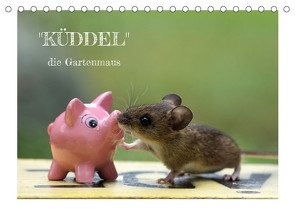 „Küddel“ die Gartenmaus (Tischkalender 2022 DIN A5 quer) von Körner,  Alexa