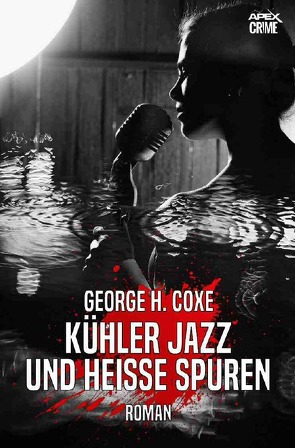 KÜHLER JAZZ UND HEISSE SPUREN von Coxe,  George H., Dörge,  Christian