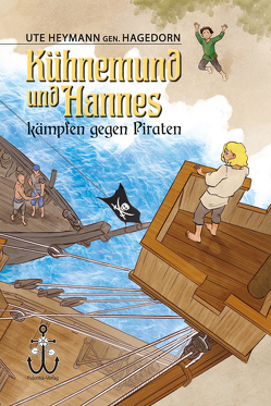 Kühnemund und Hannes kämpfen gegen Piraten von Heymann gen. Hagedorn,  Ute