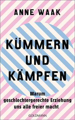 Kümmern und Kämpfen von Waak,  Anne