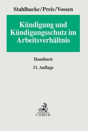 Kündigung und Kündigungsschutz im Arbeitsverhältnis von Preis,  Ulrich, Stahlhacke,  Eugen, Vossen,  Reinhard