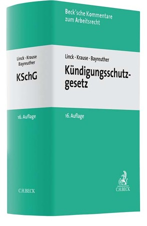 Kündigungsschutzgesetz von Bayreuther,  Frank, Hoyningen-Huene,  Gerrick v., Hueck,  Alfred, Hueck,  Götz, Krause,  Rüdiger, Linck,  Rüdiger