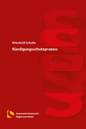 Kündigungsschutzprozess von Schulte,  Wienhold