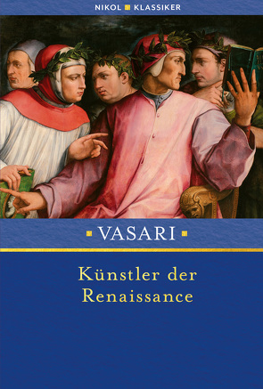 Künstler der Renaissance von Vasari,  Giorgio