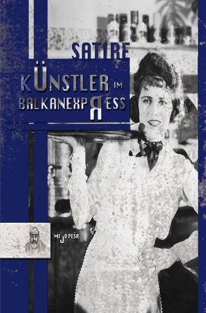 Künstler im Balkanexpress von Peša,  Mijo
