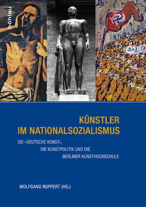 Künstler im Nationalsozialismus von Brüne,  Gerd, Derenda,  Maria, Dyke,  James A., Fischer-Defoy,  Christine, Fuhrmeister,  Christian, Fulda,  Bernhard, Gabler,  Josephine, Gillen,  Eckhart, Hüneke,  Andreas, Johnen,  Stefanie, Kubowitsch,  Nina, Lammert,  Angela, Ruppert,  Wolfgang, Schwetter,  Anne Sibylle, Werckmeister,  Otto Karl