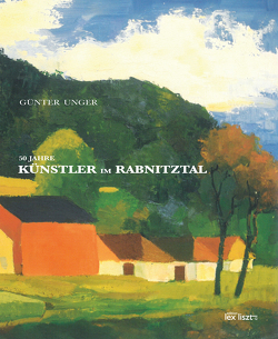 Künstler im Rabnitztal von Unger,  Günter