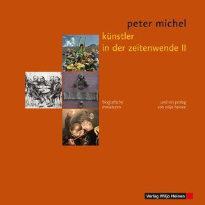 Künstler in der Zeitenwende II von Heinen,  Wiljo, Michel,  Peter