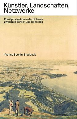 Künstler, Landschaften, Netzwerke von Boerlin-Brodbeck,  Yvonne